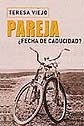 PAREJA   FECHA DE CADUCIDAD  Couples  Expiration Date  by Viejo